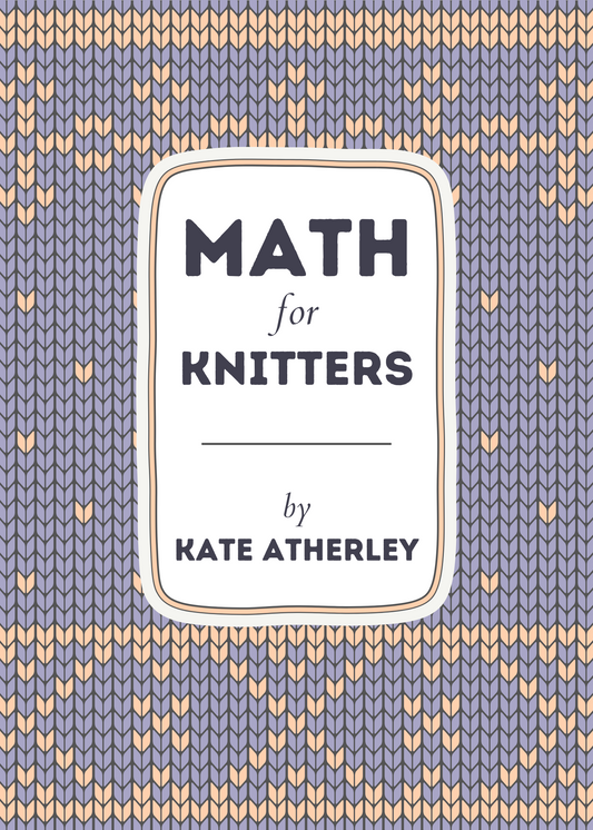 Math for Knitters, by Kate Atherley