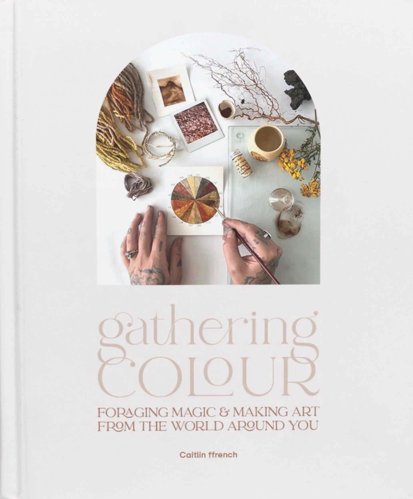 EARLYBIRD PRE-ORDER: Gathering Colour, by Caitlin ffrench